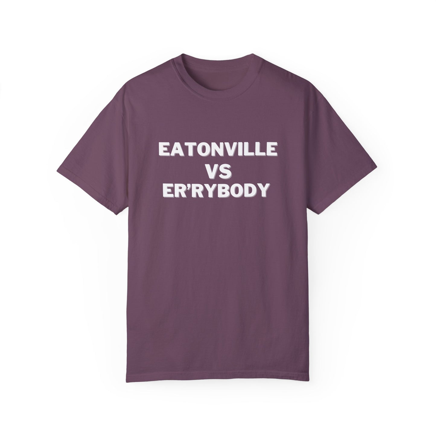 Eatonville Vs Er'rybody Unisex T-shirt