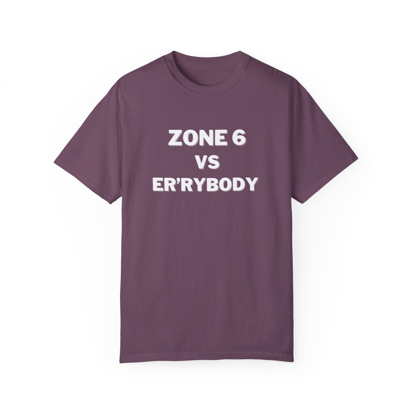 Zone 6 VS Er'rybody T-shirt