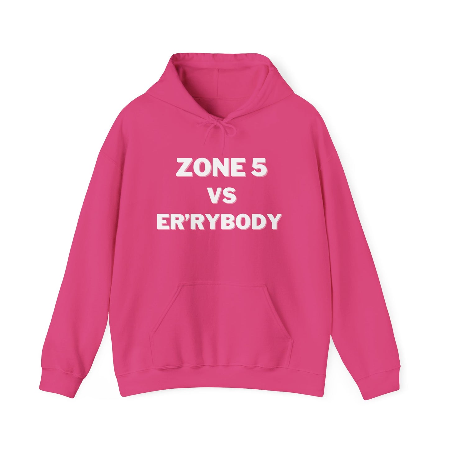 Zone 5 VS Er'rybody Hoodie