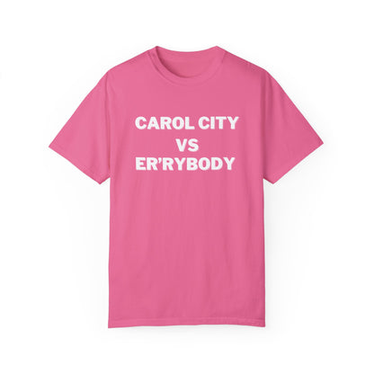 Carol City VS Er'rybody T-shirt
