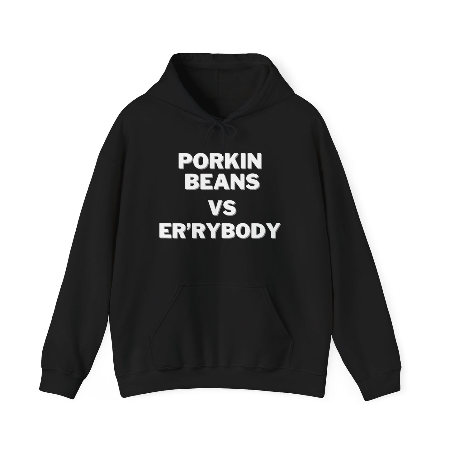 Porkin Beans VS Er'rybody Hoodie