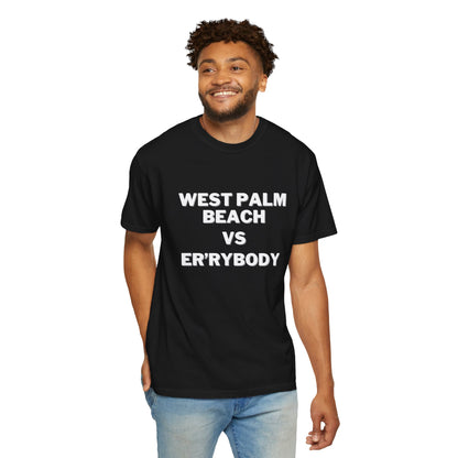 West Palm Beach VS Er'rybody T-shirt