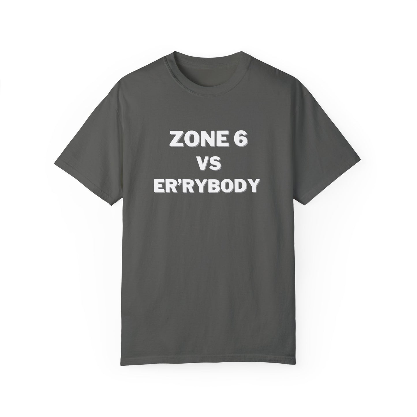 Zone 6 VS Er'rybody T-shirt