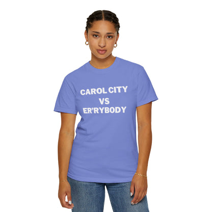 Carol City VS Er'rybody T-shirt