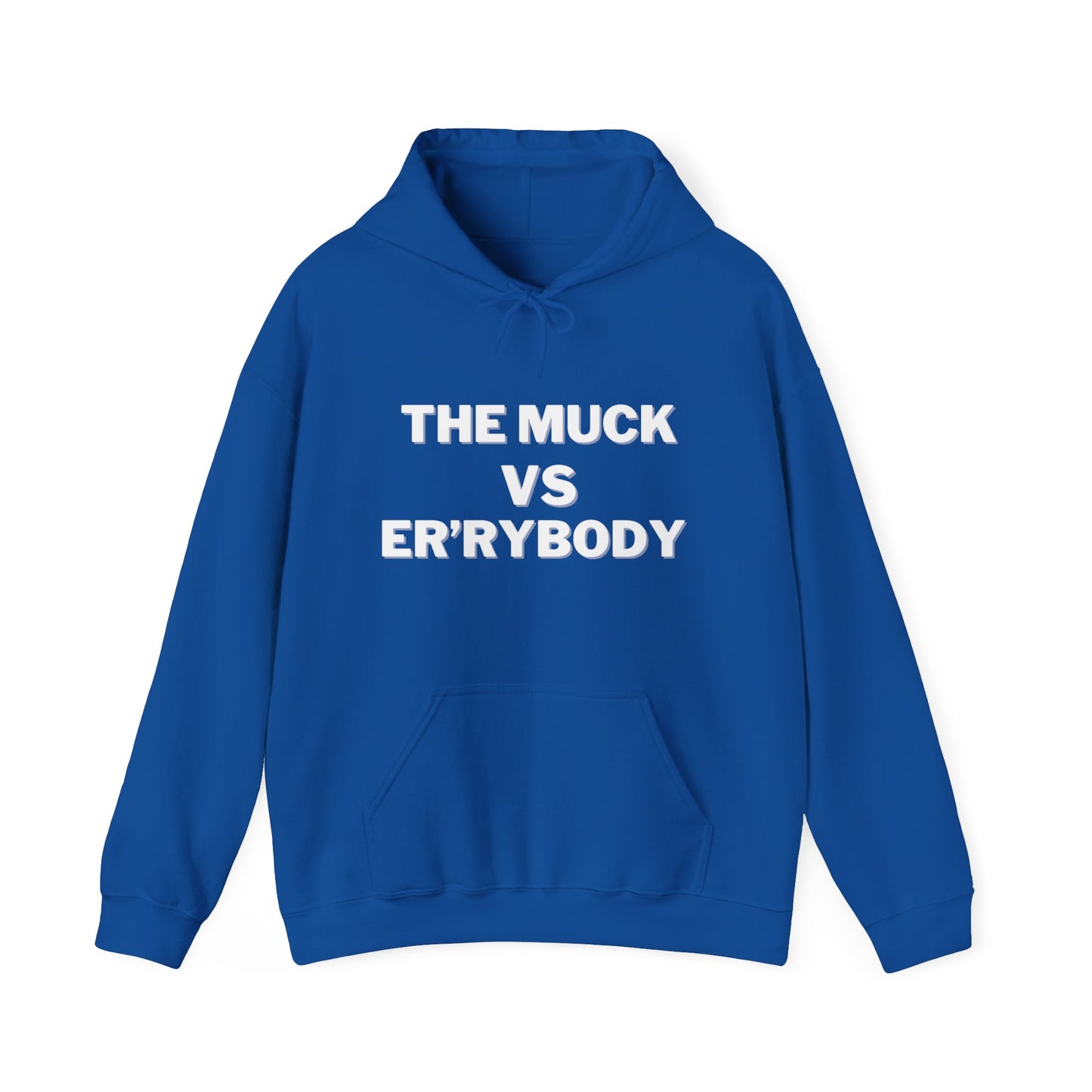 The Muck VS Er'rybody Unisex Hoodie