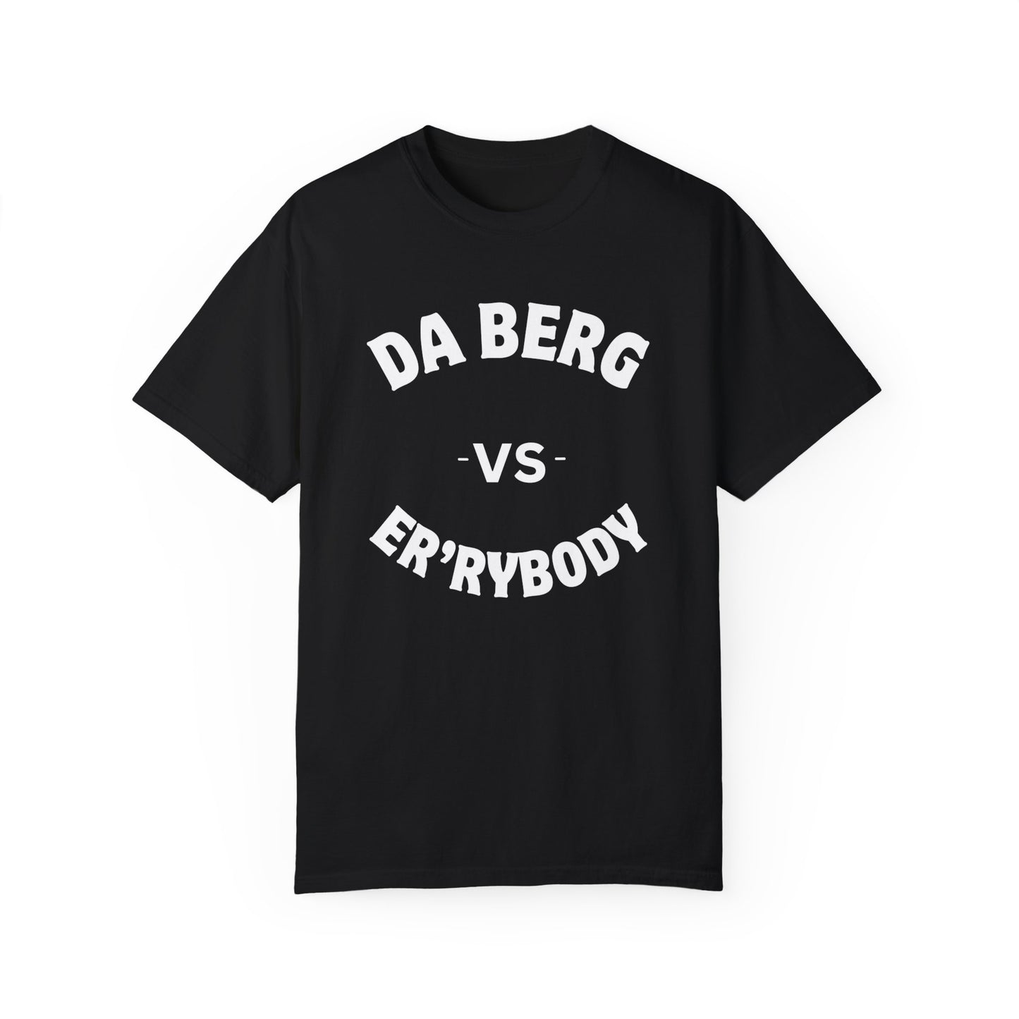 DA Berg VS Er'rybody T-shirt