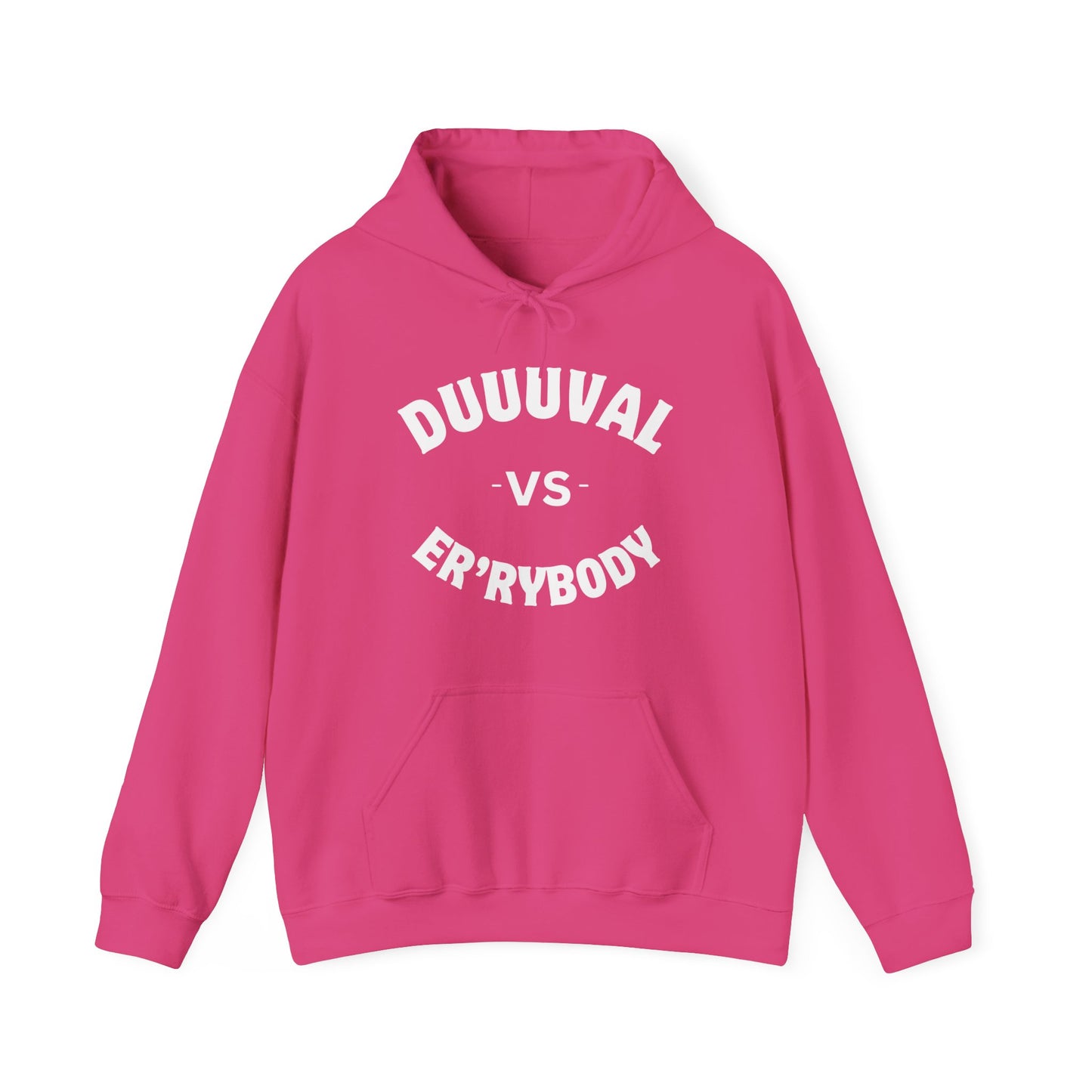 of Duuuval VS Er'rybody Unisex Hoodie