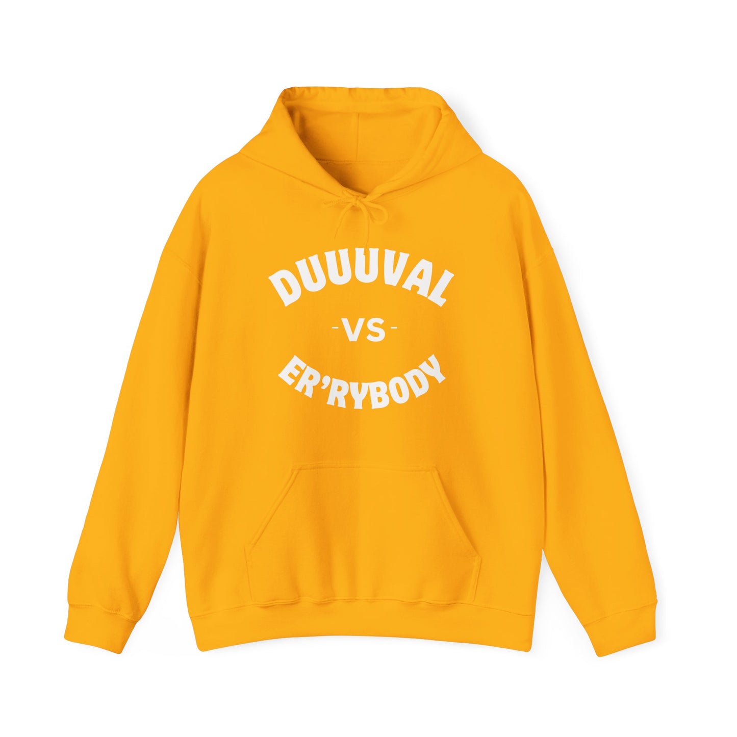 of Duuuval VS Er'rybody Unisex Hoodie