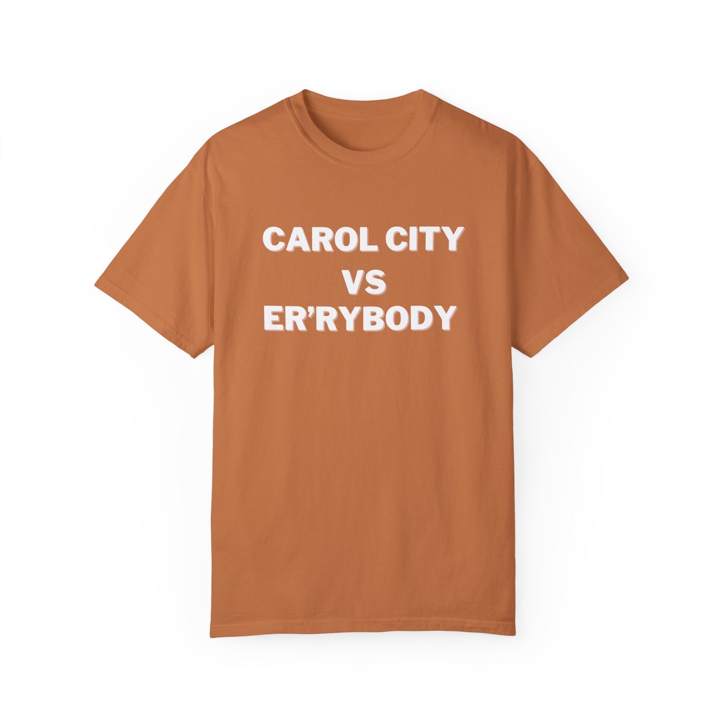 Carol City VS Er'rybody T-shirt
