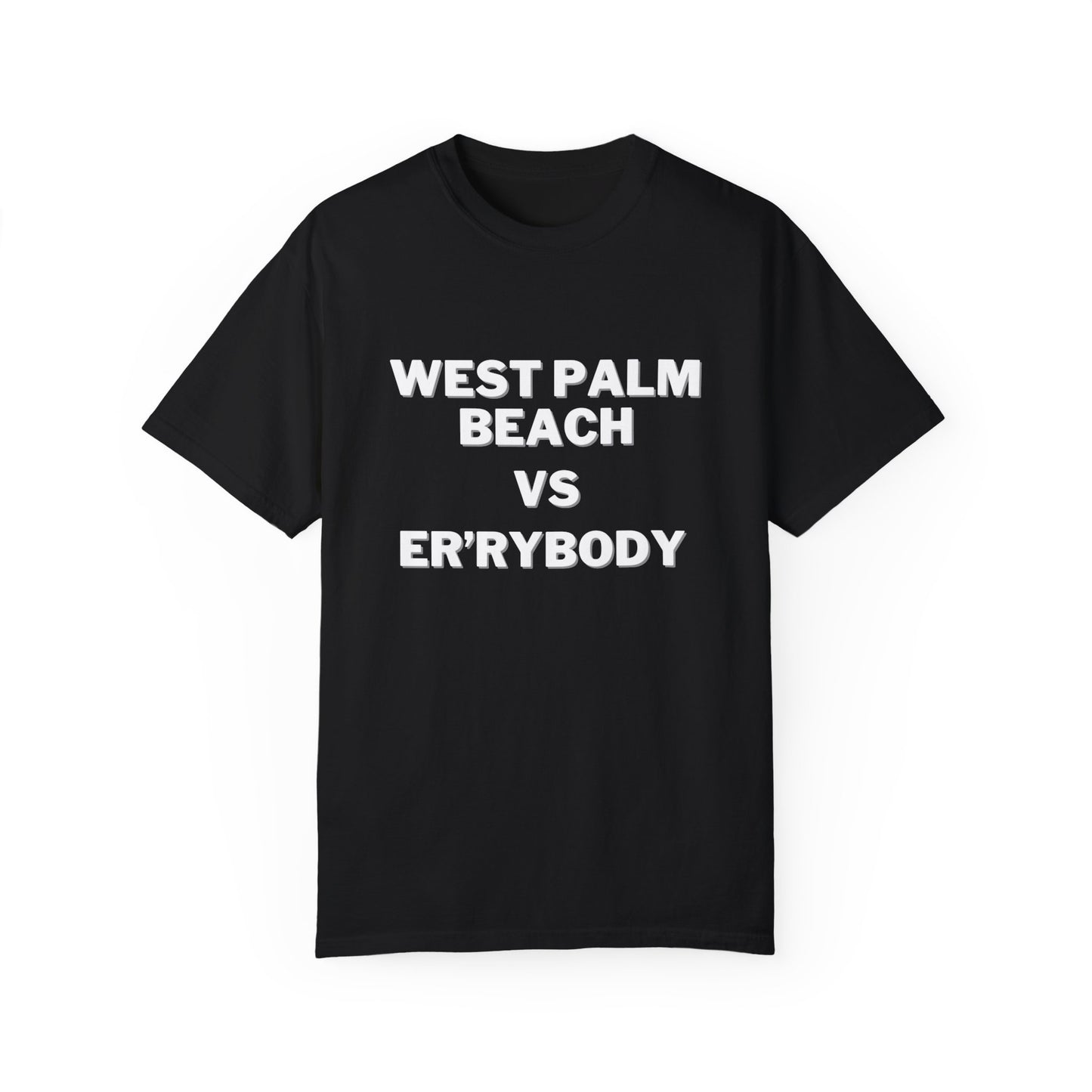 West Palm Beach VS Er'rybody T-shirt