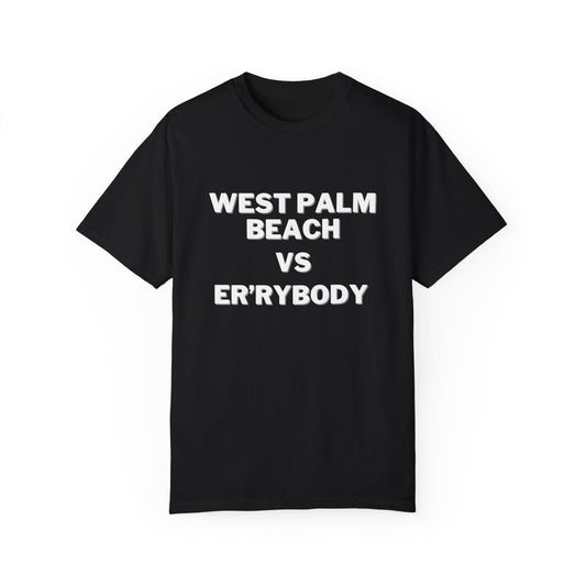West Palm Beach VS Er'rybody T-shirt