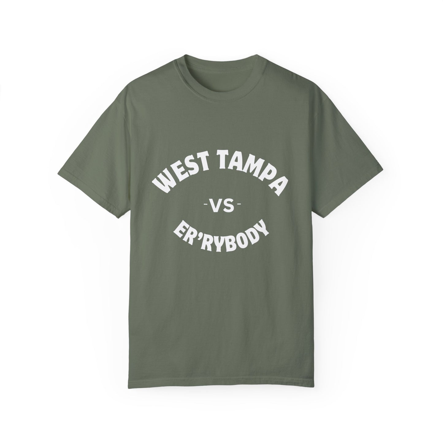 West Tampa VS Er'rybody Unisex Garment-Dyed T-Shirt