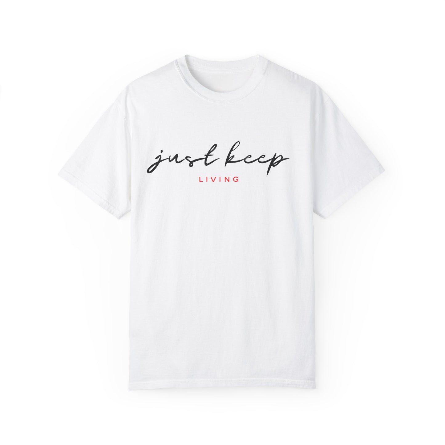Just Keep Living(Red) Unisex T-shirt