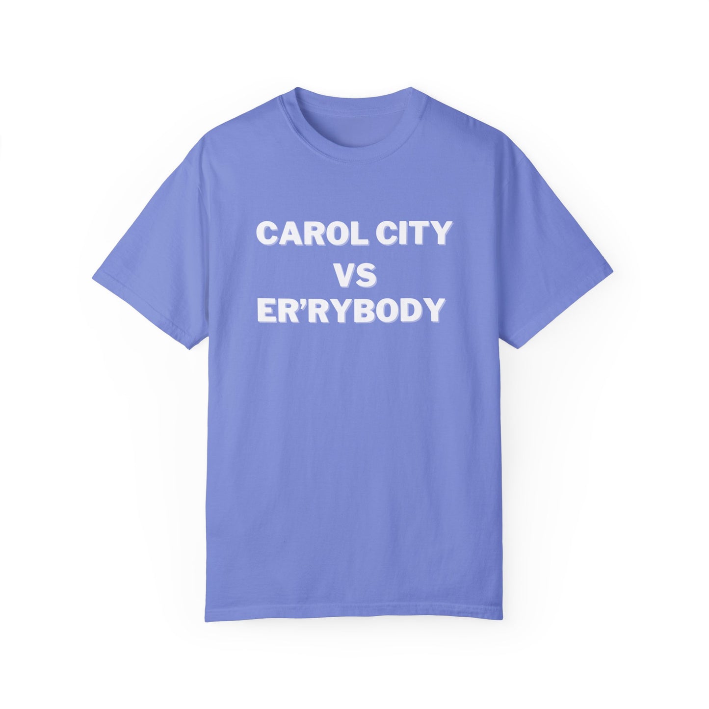 Carol City VS Er'rybody T-shirt