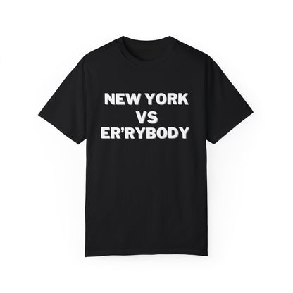New York VS Er'rybody Unisex T-shirt