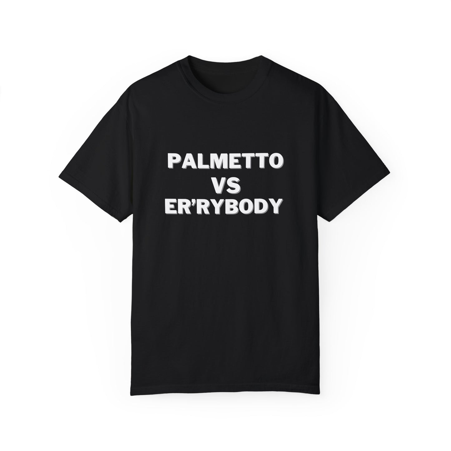 Palmetto VS Er'rybody Unisex T-shirt